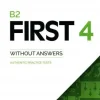 B2 FIRST 4 SB WITHOUT ANSWERS: AUTHENTIC PRACTICE TESTS