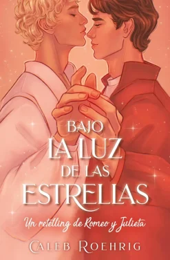 BAJO LA LUZ DE LAS ESTRELLAS: UN RETELLING DE ROMEO Y JULIETA