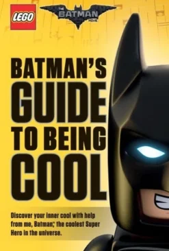 BATMAN´S GUIDE TO BEING COOL (THE LEGO BATMAN MOVIE)