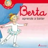 BERTA APRENDE A BAILAR