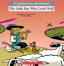 BILINGUAL TALES: THE LITTLE BOY WHO CRIED WOLF  /  EL PASTORCITO MENTIROSO