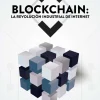 BLOCKCHAIN LA REVOLUCION INDUSTRIAL DE INTERNET