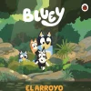 BLUEY. EL ARROYO