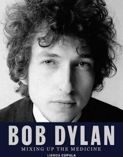 BOB DYLAN. MIXING UP THE MEDICINE