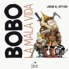 BOBO. LA MALA VIDA