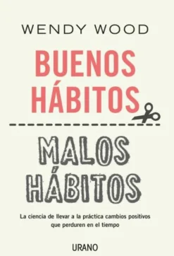 BUENOS HABITOS, MALOS HABITOS