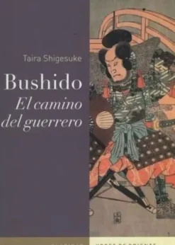 BUSHIDO : EL CAMINO DEL GUERRERO