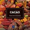 CACAO, TESORO DE LA AMAZONIA