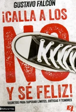 ¡CALLA LOS NO Y SE FELIZ!