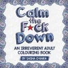 CALM THE F*CK DOWN