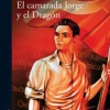 CAMARADA JORGE Y EL DRAGON, EL
