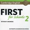 CAMBRIDGE ENGLISH FIRST FOR SCHOOLS 2 SB WITHOUT ANSWERS