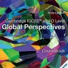 CAMBRIDGE IGCSE AND O LEVEL GLOBAL PERSPECTIVES COURSEBOOK