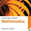 CAMBRIDGE IGCSE MATHEMATICS CORE AND EXTENDED REVISION GUIDE