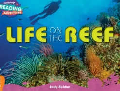 CAMBRIDGE READING ADVENTURES. LIFE ON THE REEF