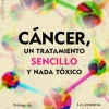 CANCER, UN TRATAMIENTO SENCILLO Y NADA TOXICO