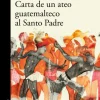 CARTA DE UN ATEO GUATEMALTECO AL SANTO PADRE