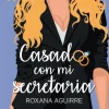 CASADA CON MI SECRETARIA