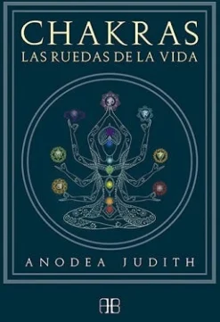 CHAKRAS: LAS RUEDAS DE DE LA VIDA