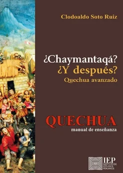 ¿CHAYMANTAQA? ¿Y DESPUES?. QUECHUA AVANZADO