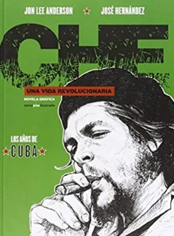 CHE. UNA VIDA REVOLUCIONARIA