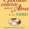 CHOCOLATE CALIENTE PARA EL ALMA DE LOS PADRES