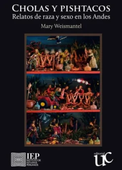 CHOLAS Y PISHTACOS. RELATOS DE RAZA Y SEXO EN LOS ANDES