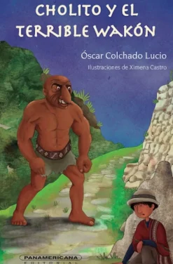 CHOLITO Y EL TERRIBLE WAKÓN