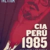 CIA PERU 1985. UNA NOVELA DE ESPIAS