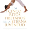 CINCO RITOS TIBETANOS DE LA ETERNA JUVENTUD