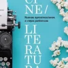 CINE  /  LITERATURA NUEVAS APROXIMACIONES A VIEJAS POLÉMICAS