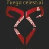 CIUDAD DEL FUEGO CELESTIAL     (NUEVA PRESENTACION)