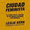 CIUDAD FEMINISTA. LA LUCHA POR EL ESPACIO EN UN MUNDO DISEÑADO POR HOMBRES