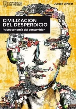 CIVILIZACION DEL DESPERDICIO PSICOECONOMIA DEL CONSUMIDOR