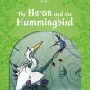 CLASSIC TALES 3. THE HERON AND THE HUMMINGBIRD W / MP3