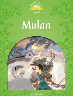 CLASSIC TALES 2ED. 3 MULAN W / MP3