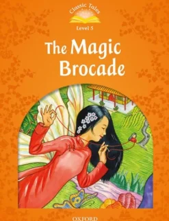 CLASSIC TALES 2ED. 5 THE MAGIC BROCADE + MP3