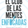 CLUB DE LAS MENTES ENFOCADAS, EL