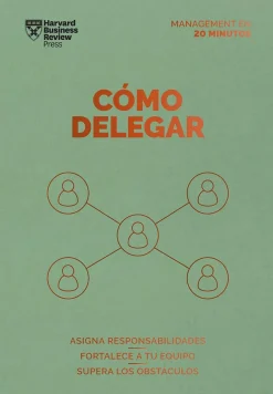 CÓMO DELEGAR. SERIE MANAGEMENT EN 20 MINUTOS