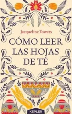 CÓMO LEER LAS HOJAS DE TÉ