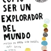 CÓMO SER UN EXPLORADOR DEL MUNDO