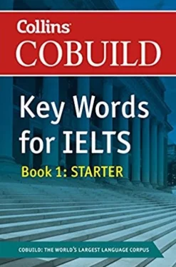 COBUILD KEY WORDS FOR IELTS: BOOK 1 STARTER