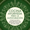 COCINA AYURVEDA PARA LA AUTOCURACION