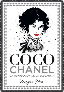 COCO CHANEL - LA REVOLUCION DE LA ELEGANCIA
