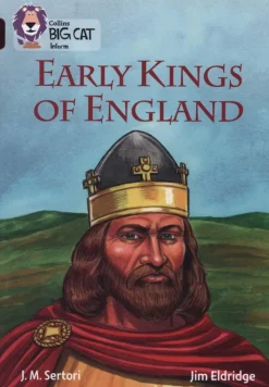 COLLINS BIG CAT INFORM HISTORY: EARLY KINGS OF ENG