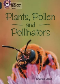 COLLINS BIG CAT INFORM SCIENCE: PLANTS POLLEN AND