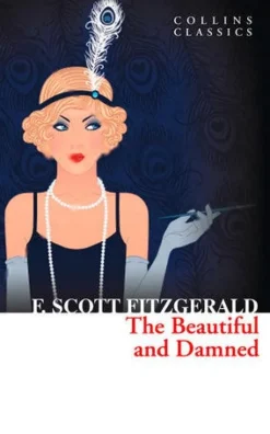 COLLINS CLASSICS - THE BEAUTIFUL AND DAMNED
