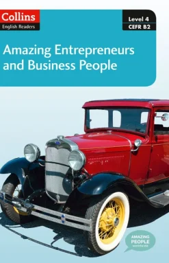 COLLINS ENGLISH READERS - AMAZING ENTREPRENEURS & BUSINESS PEOPLE LEVEL 4