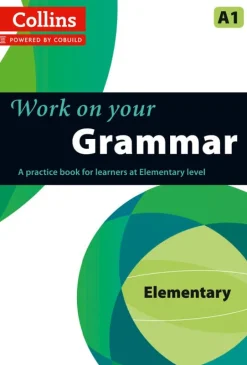 COLLINS WORK ON YOUR GRAMMAR ELEMENTARY A1