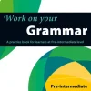 COLLINS WORK ON YOUR GRAMMAR PRE-INTERMEDIATE A2